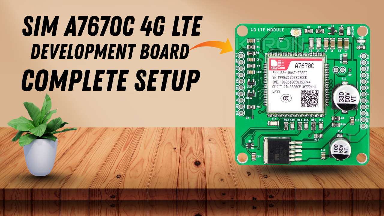 SIM A7670C 4G LTE Development Board – Complete Setup, Features & AT Command Guide